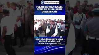 Pesan Ridwan Kamil usai Resmikan Alun alun Singaparna