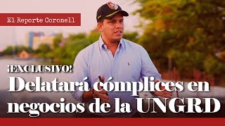 EXCLUSIVO: Sneyder Pinilla, exdirectivo de UNGRD, delatará cómplices en negociados: REPORTE CORONELL