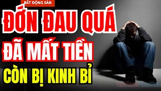 ĐAU NHƯ HOẠN, THUA LỖ MẤT TIỀN CÒN BỊ CƯỜI VÀO MẶT