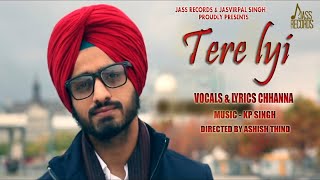 Tere Lyi | Official Music Video | Chhanna | Songs 2018 | Jass Records