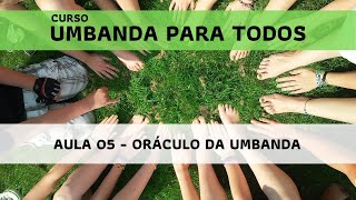 Umbanda para todos: Aula 05 - Oráculo da Umbanda || Estudo, religiosidade