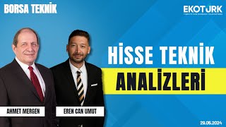 Borsa Teknik | Ahmet Mergen | Eren Can Umut | 29.05.2024
