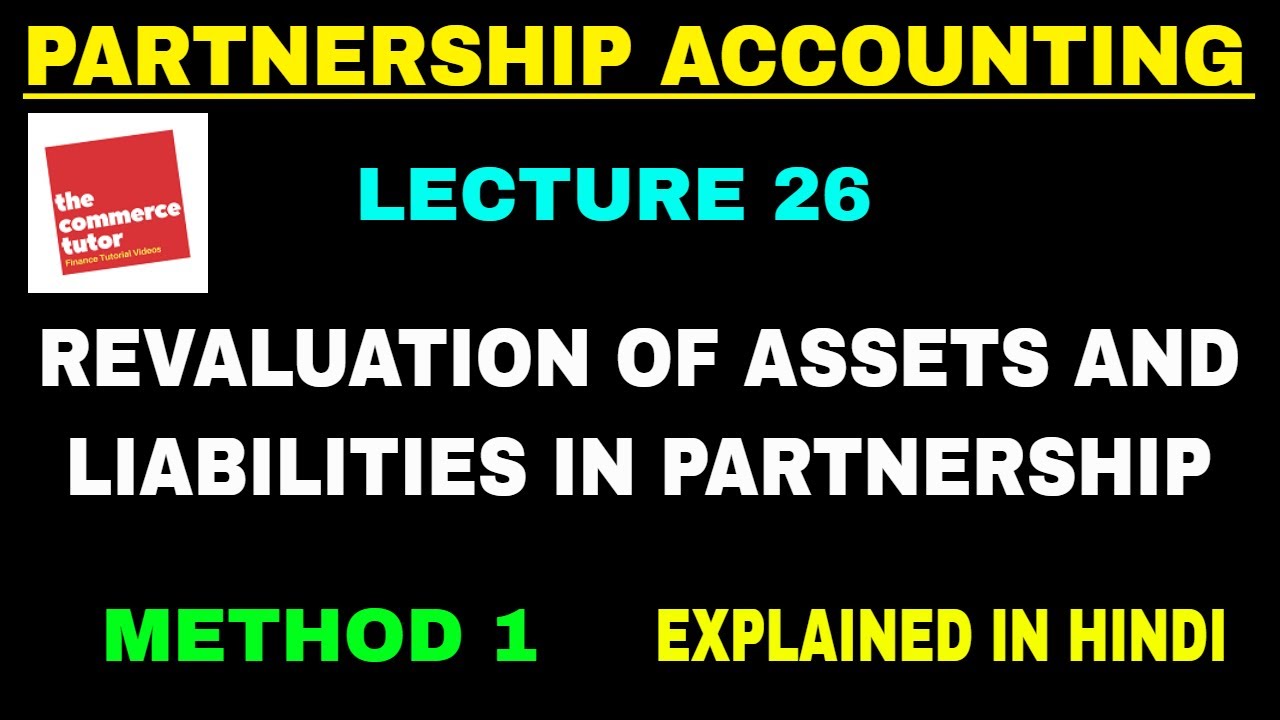 REVALUATION OF ASSETS AND LIABILITIES IN PARTNERSHIP - YouTube