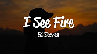 Ed Sheeran - I See Fire (Lyrics)