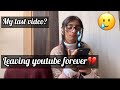 Leaving youtube forever 💔 || My last video ??? || Palak Malhotra