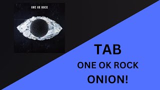 ONE OK ROCK - ONION! Tab (Full Band Tab)