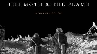 Beautiful Couch - The Moth \u0026 The Flame [OFFICIAL]