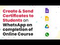 How to Create & Send Certificates on WhatsApp on Course Completion - Google Forms to WhatsApp