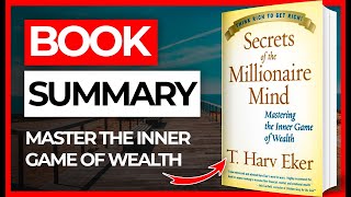 Secrets To The Millionaire Mind (BOOK SUMMARY)