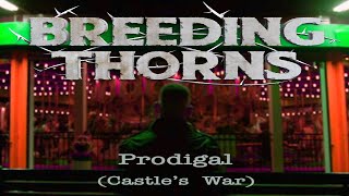 Breeding Thorns - Prodigal (Castle's War) (Official Lyric Video)