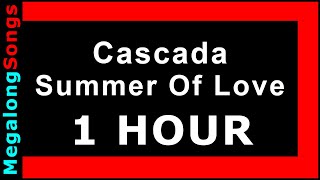 Cascada - Summer Of Love [1 HOUR]