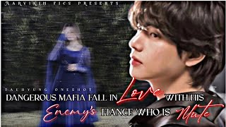 Dangerous mafia fall in love with his enemy's fiance who is mute| #taehyung #btsindianff #bts