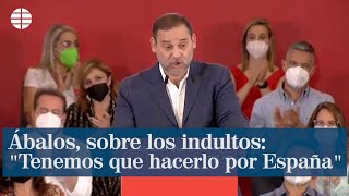 Ábalos, sobre los indultos: \