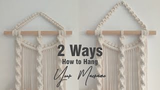 2 Ways To Hang Macrame | How to Hang Your Macrame