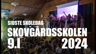 9.I SKOVGÅRDSSKOLEN - SIDSTE SKOLEDAG 2024 (4K ULTRA HD SOUND)