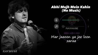 Abhi Mujh Mein Kahin (Without Music Vocals Only) | Sonu Nigam Lyrics | Raymuse