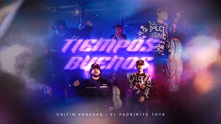 Chitin Venegas & El Padrinito Toys - Tiempos Buenos