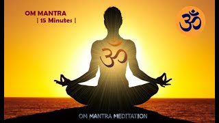 OM MANTRA MEDITATION | 15 Minutes
