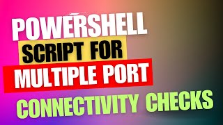 Multiple port connectivity PowerShell script | All ad ports with single powershell script
