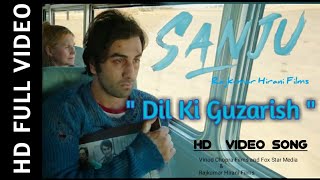 Sanju Movie Song Full Video | Dil Ki Guzarish | Ranbir Kapoor | Rajkumar Hirani | Anushka Sharma