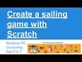 Computing tutorial for UK curriculum primary school teachers: Scratch sailing game