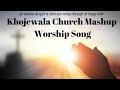 khojewala Worship song ... The Open door Church Khojewala