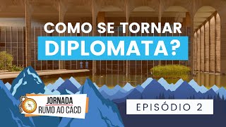 Como se tornar diplomata? [Jornada rumo ao CACD #2]