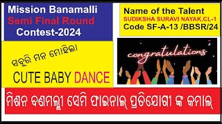 CUTE BABY DANCE I SUDIKSHA SURAVI NAYAK,CL-1 I SF-A-13/BBSR/24 I SEMI FINAL BANAMALLI 2024 I TALENT