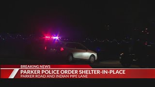 Parker police issue shelter-in-place