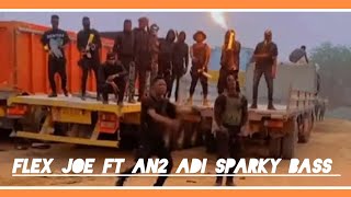 FLEX JOE FT AN2 ADI SPARKY BASS (OFFICIAL MUSIC VIDEO)