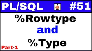 PL/SQL Tutorial #51: Difference between %Rowtype and %Type in Oracle @TechShooterIN