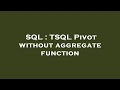 SQL : TSQL Pivot without aggregate function