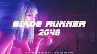 Blade Runner 2049 | Cyberpunk / Darksynth / Dark Electro Mix