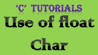 C Programming Tutorial - 29 float char