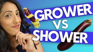 A urologist explains the difference between SHOWERS vs GROWERS!