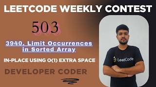 Limit Occurrences in Sorted Array | LeetCode 3940 | Weekly Contest 503 | Java | Developer Coder