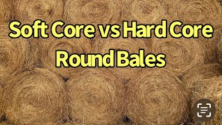 How to Identify Hard Core Round Hay Bale vs. Soft Core Round Hay Bale