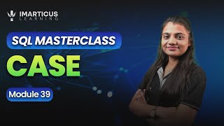 CASE STATEMENT in SQL! | Module 39