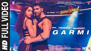 Full Song: Garmi | Street Dancer 3D | Varun D | Nora F | Badshah | Neha K | Remo D
