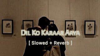 Dil Ko Karaar Aaya [Slowed+Reverb] - Yasser Desai, Neha Kakkar | Bishal Official