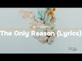 Jp Cooper - The Only Reason(Lyrics)