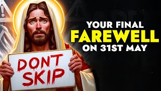 God Says ➨ Your Final Farewell | God Message Today For You | God Tells