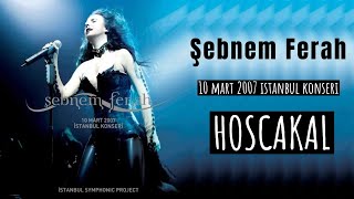 Şebnem Ferah - Hoşçakal (10 Mart 2007 İstanbul Konseri) (HD Ses Kalitesi)