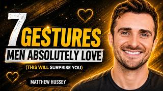 7 Powerful Feminine Gestures That Deeply Touch a Mans Heart Matthew Hussey Dont Ignore This