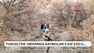 TUNCELİ’de, ormanda kaybolan 5 kız çocuğunu jandarma ekipleri dronla buldu