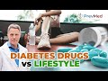 Diabetes Drugs or Lifestyle