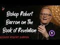 Bishop Robert Barron on The Book of Revelation | Bishop Robert Barron new