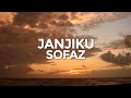 Sofaz - Janjiku (Official Lyric Video)