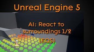 Tutorial: AI - React to surroundings (EQS) 1/2 - Unreal Engine 4 + Unreal Engine 5