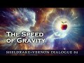 The Speed of Gravity: Sheldrake-Vernon Dialogue 84
